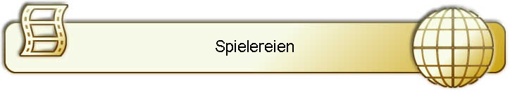 Spielereien